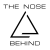 THE NOSE BEHIND